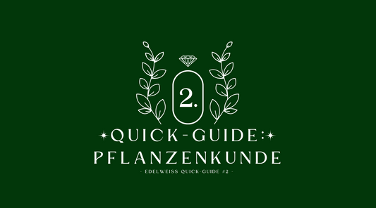 Quick Guide #2 - Pflanzenkunde